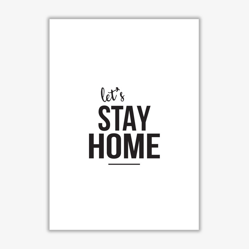 Let's Stay Home - Print, No Frame, 30 cm H x 21 cm W x 1 cm D