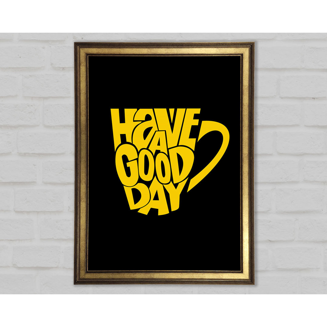 Have A Good Day 1 - Single Picture Frame Typography