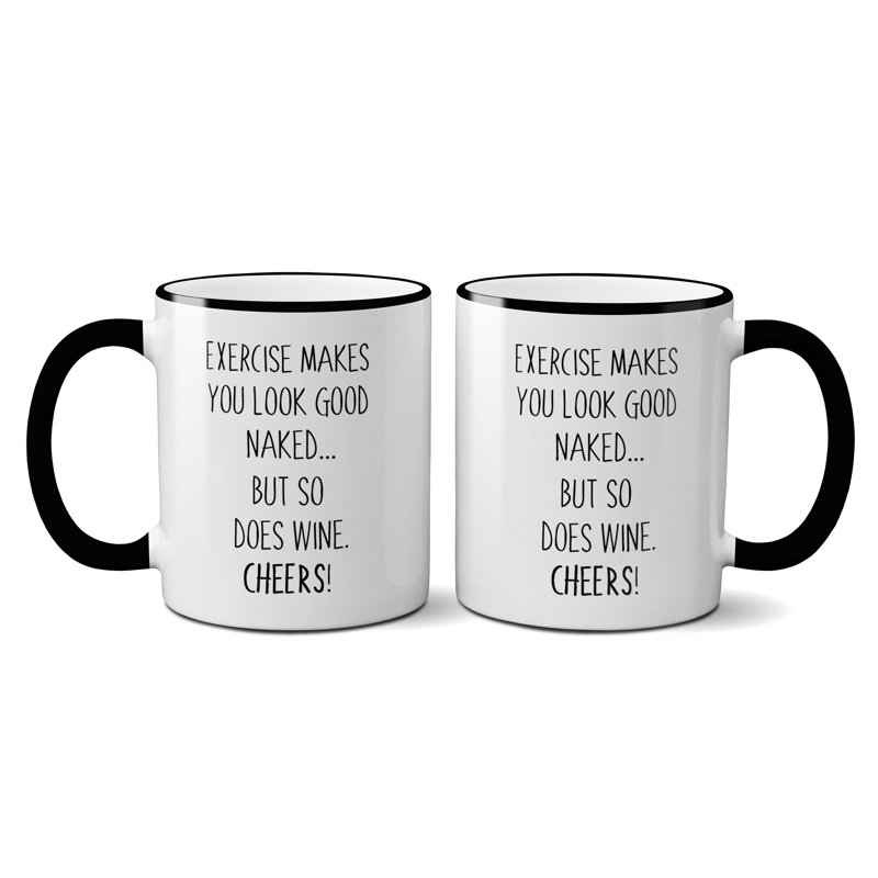 Exercise Makes You Look Good Naked But So Does Wine. Cheers! Camping Mug