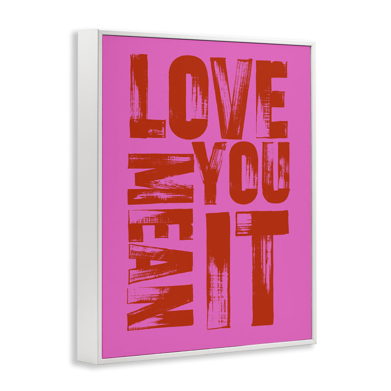 «Bold Love You Mean It», estampe numérique, design par House of Lulu, H 20 po x l 16 po