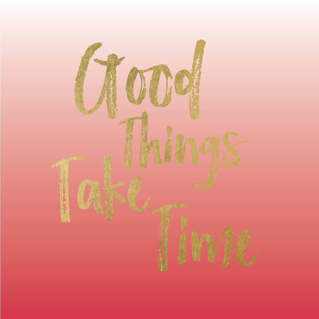 Good Things Take Time Gold - Wrapped Canvas Print