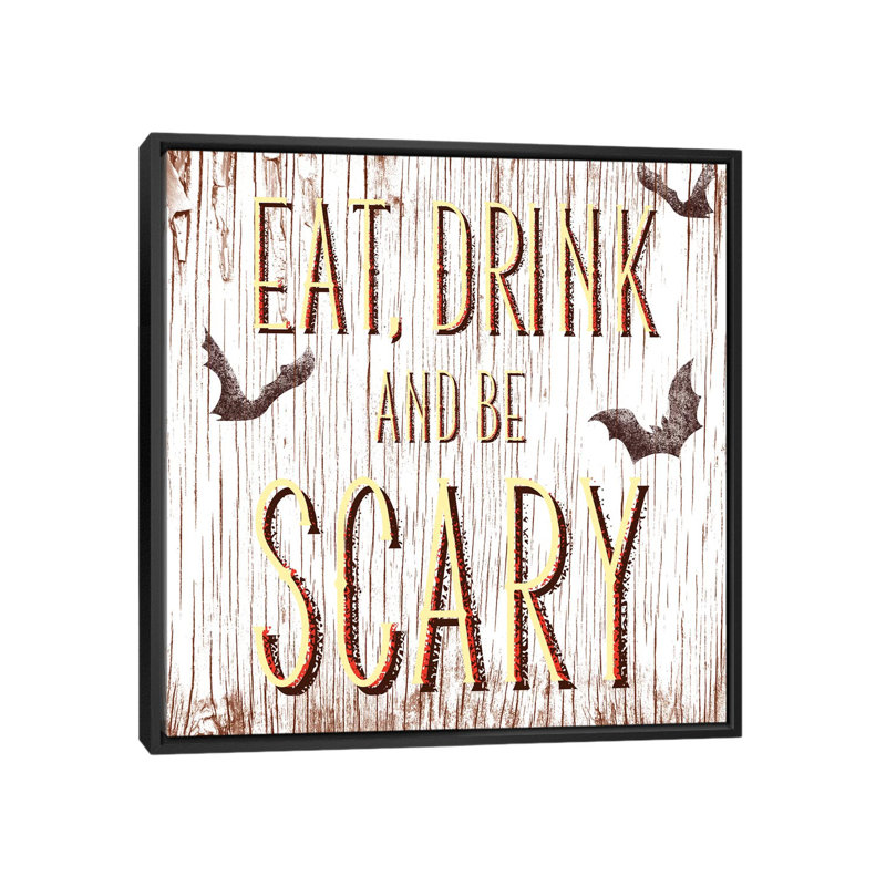 «Eat, Drink and Be Scary» par 5by5collective - Estampe numérique sur toile tendue avec châssis, H 26 po x l 26 po x P 1,5 po