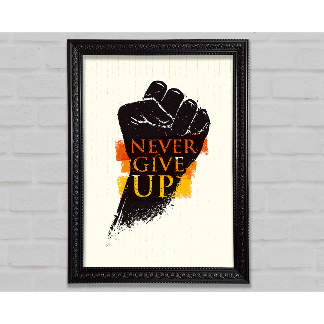 Never Give Up 2 Gerahmter Druck Wandkunst