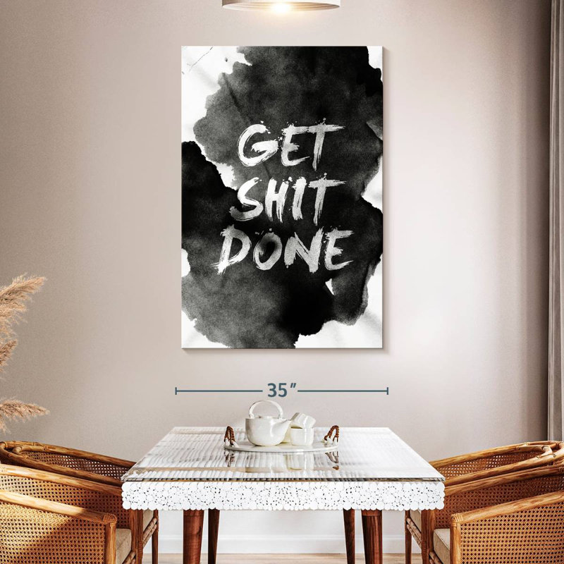 Get Shit Done, 51" H x 34" W