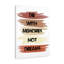 Die with Memories Not Dreams 1 Piece Wrapped Canvas Wall Art