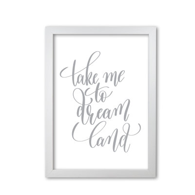 Take Me To Dream Land - Print