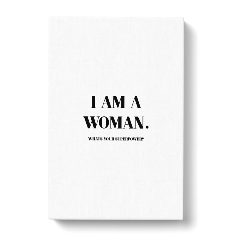 I Am A Woman - Wrapped Canvas, 50cm H x 35cm W x 3cm D