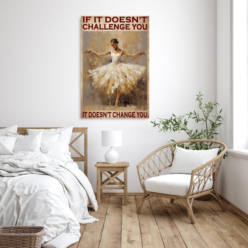" Ballet It Doesnt Change You ", 20" H x 16" W x 1.25" D