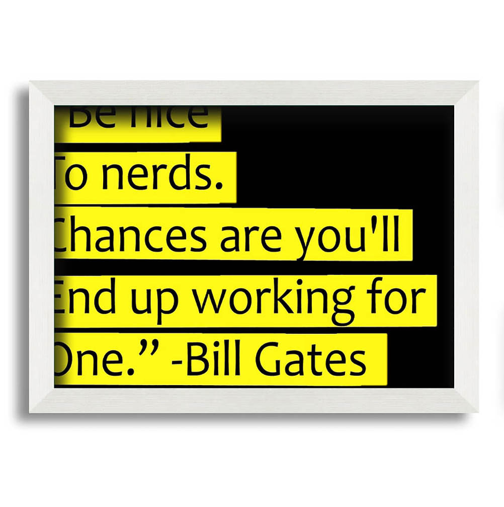 Wardner Funny Quote Bill Gates Be Nice To Nerds Gerahmter Druck Wandkunst