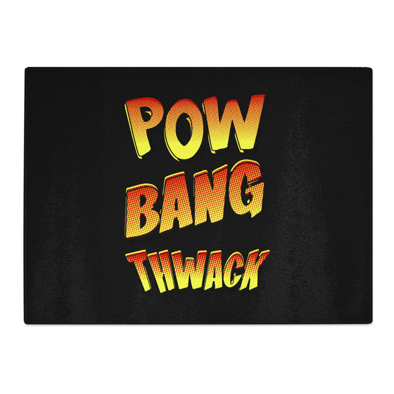 Pow Bang Thwack Typography Quote  Glass Chopping Board