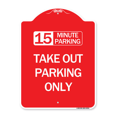Signmission Designer Series Sign - 15 Minutes Parking Take Out Parking Only/24591
