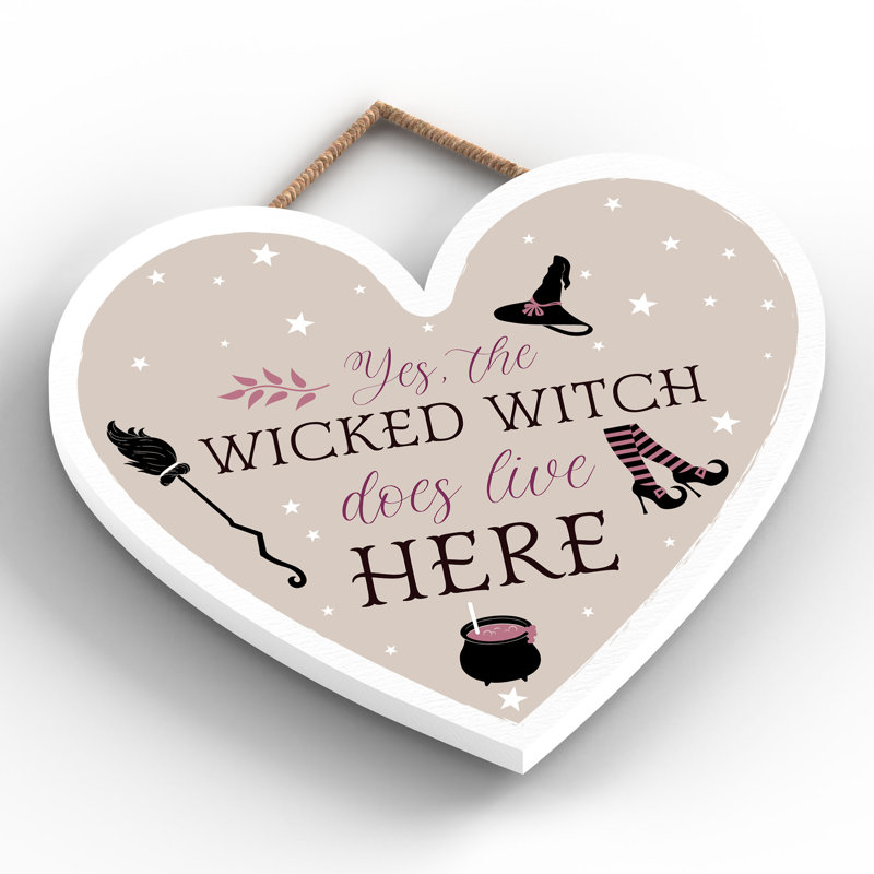 Yes the Witch Wicked Wooden Heart Plaque