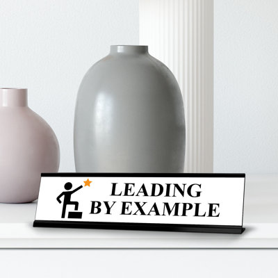 Leading by Example Desk Sign