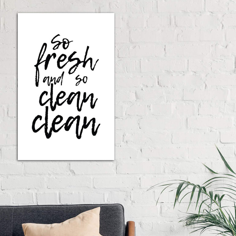 «So Fresh and So Clean Clean» par Pixy Paper - reproduction d'art textuel, H 40 po x l 26 po x P 1,5 po, Toile tendue