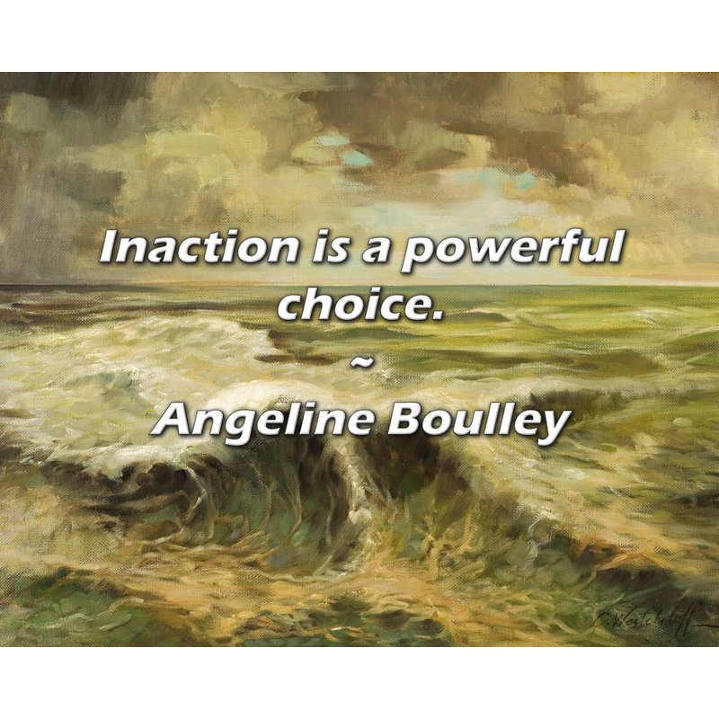 Angeline Boulley Citation: L'inaction est un choix puissant.