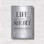  «Life Is Short» par Fiona Stokes-Gilbert, art mural en métal-30883718