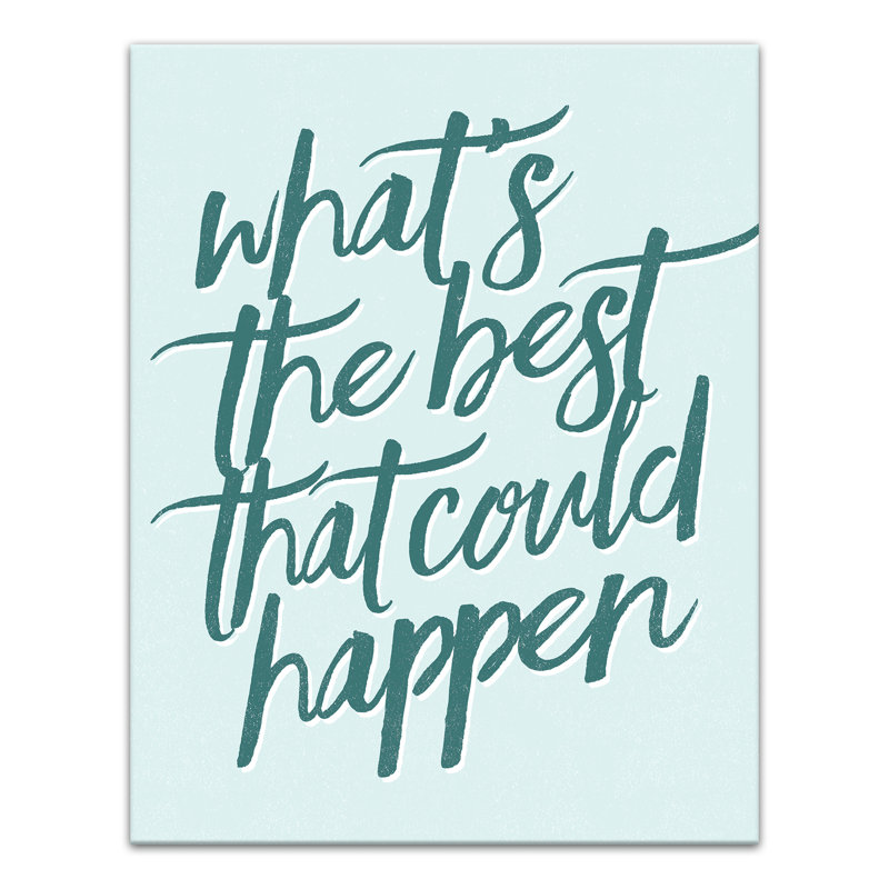 What's the Best That Could Happen Canvas Print, 14" H x 11" W
