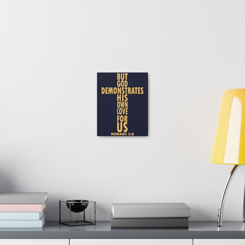But God Demonstrates His Own Love For Us Romans 5:8 - Wrapped Canvas Print, 36cm H x 28cm W