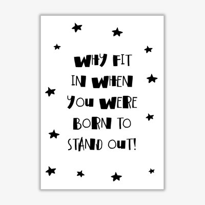 Born To Stand Out - Print