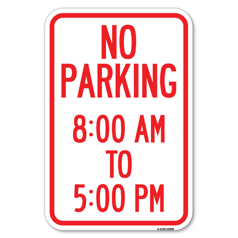 No Parking 8-00 Am To 5-00 Pm/23600, 12" H x 18" W x 1" D