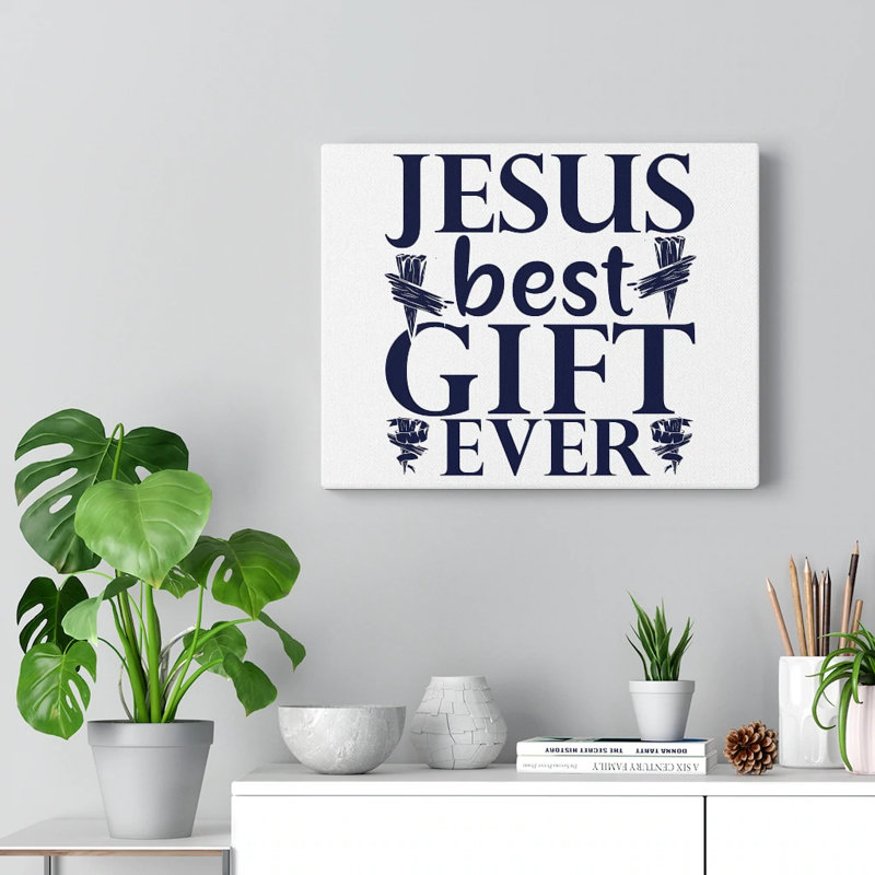 «Jesus Best Gift Ever», reproduction sur toile tendue, H 18 po x l 24 po