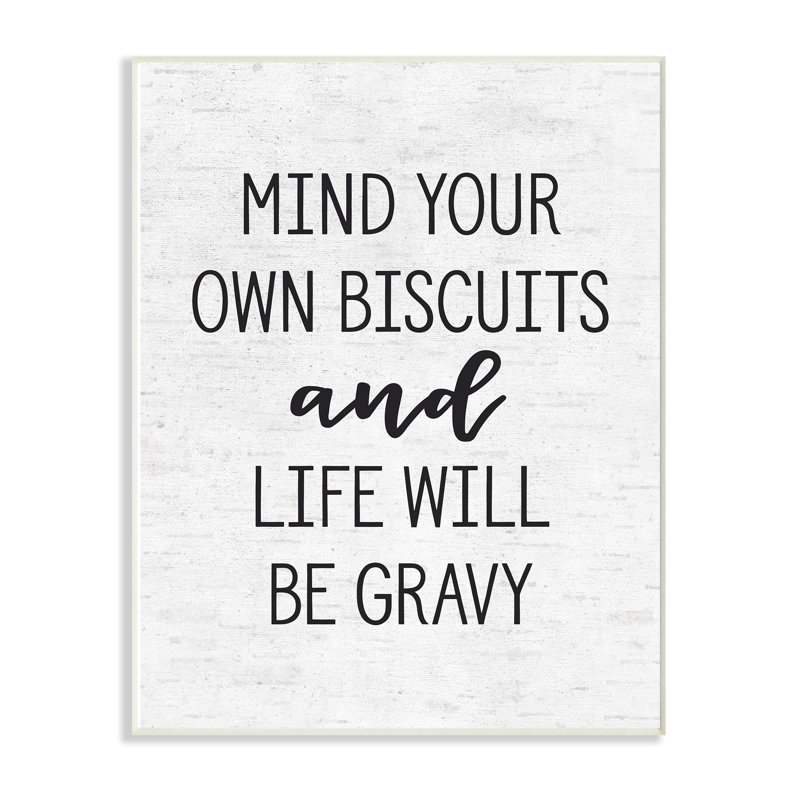 «Mind Your Own Biscuits and Gravy Subtle Birch Typographie», impression, Plaque murale, H 18 po x l 12,5 po x P 0,5 po