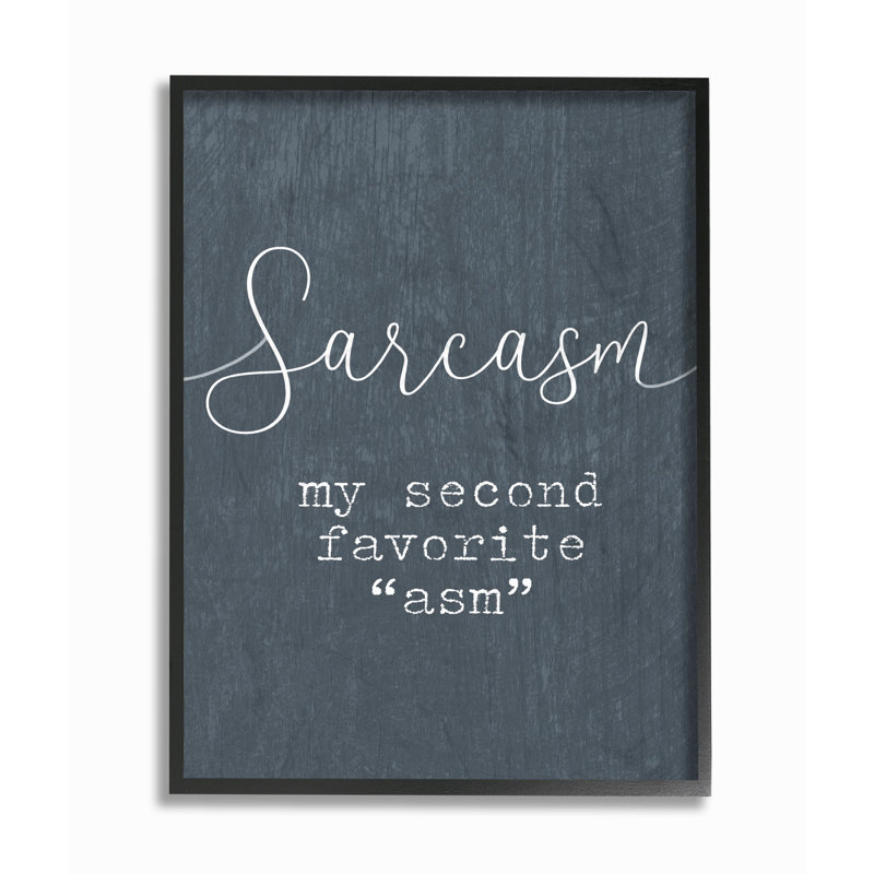 « sarcasm my second favori amusant », impression, H 14 po x l 11 po x P 1,5 po, Encadré
