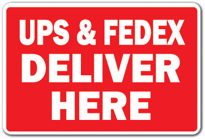 UPS & Fedex Deliver Here Sign