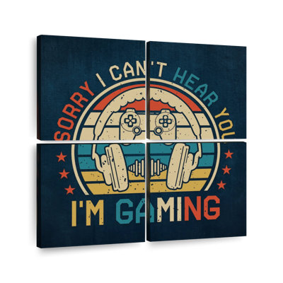 «Can Hear Hear You I'm Gaming», reproduction sur toile
