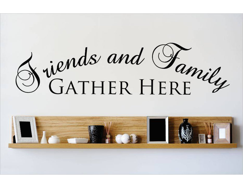 Adhésif décoratif «Friends and Family Gather Here», H 6 po x l 30 po x P 0,16 po, Noir
