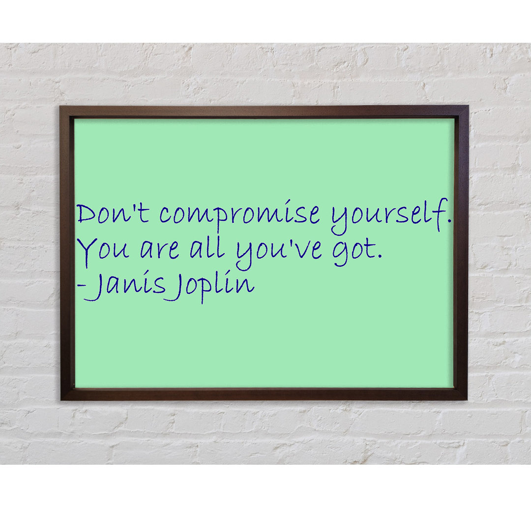 Berühmtes Zitat Janis Joplin Dont Compromise Yourself - Einzelner Bilderrahmen Typografie auf Leinwand