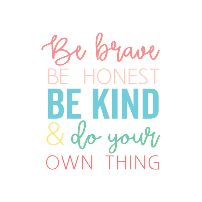 Be Brave Honest And Kind - Wrapped Canvas Print, 46cm H x 30cm W x 3.8cm D
