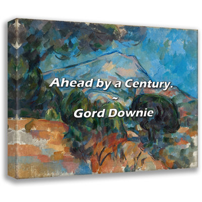 Artsy Quote "Ahead by a Century." By Gord Downie Gallery Wrapped Canvas
