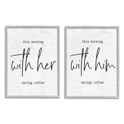 " This Morning With Him And Her " by Lettered And Lined 2 - Pieces