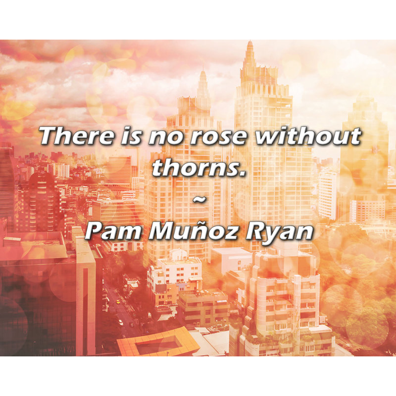Citation artistique «Il n'y a pas de rose sans épines». Toile tendue par Pam Muñoz Ryan, H 18 po x l 13 po