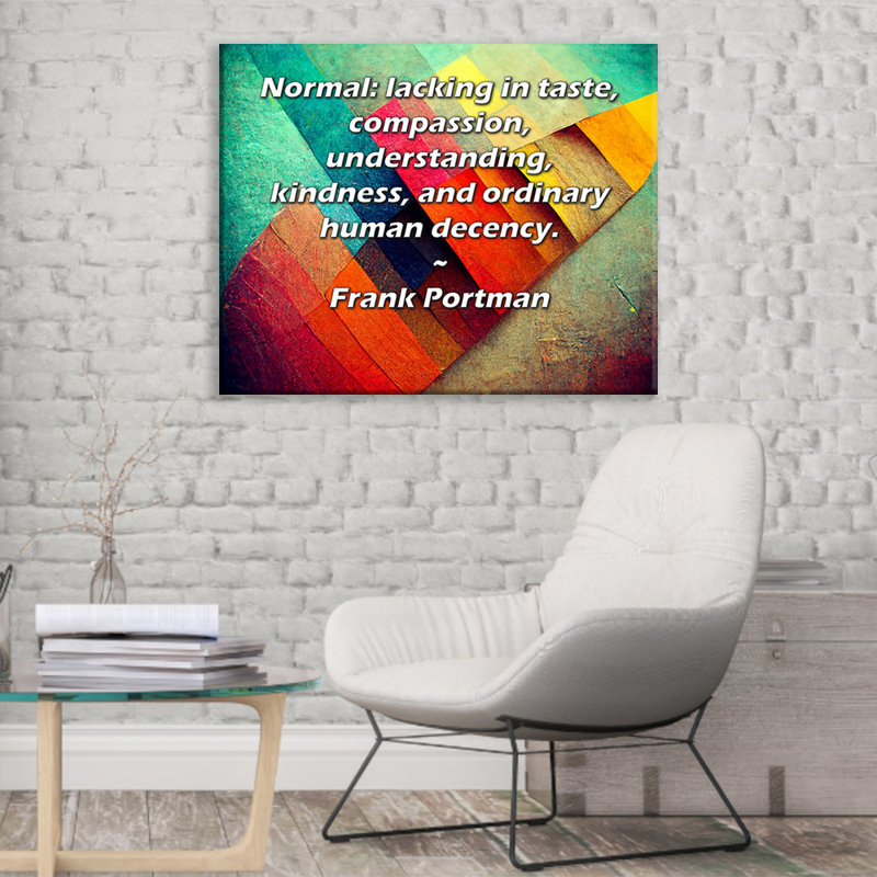 Toile tendue d'ArtsyQuotes par Frank Portman: «normal: manque de goût, de pitié, de compréhension, de bonté et de décence humaine ordinaire».