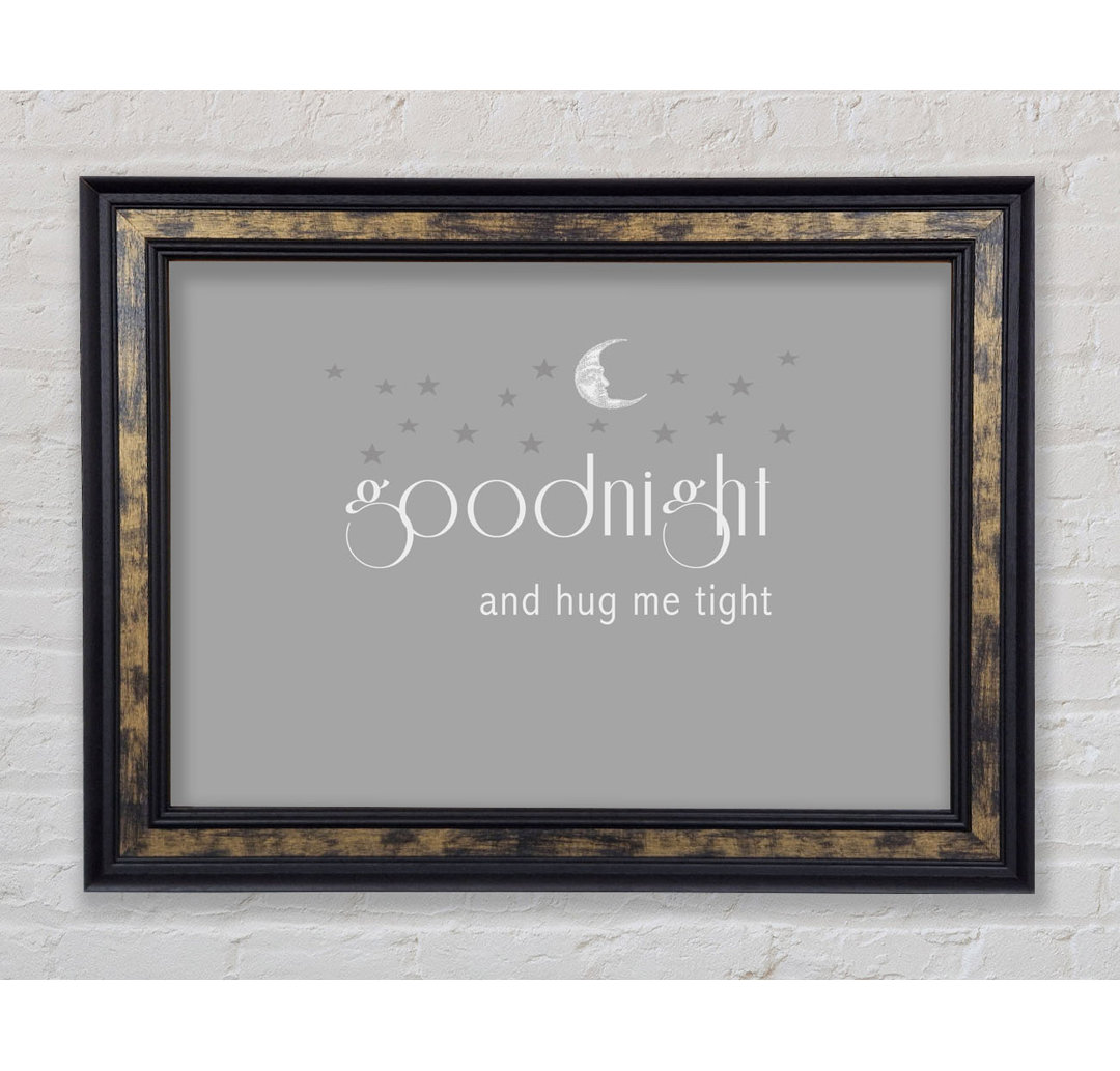 Boys Room Quote Good Night And Hug Me Tight Grey - Single Picture Frame Art Prints