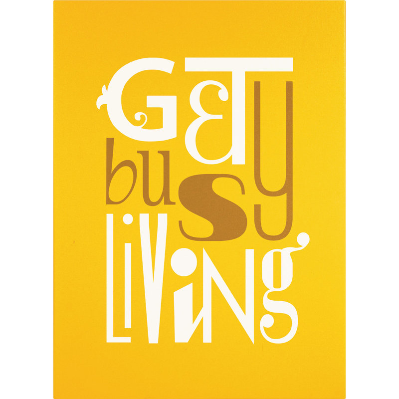 Get Busy Living Yellow and White Motivational Typography Art