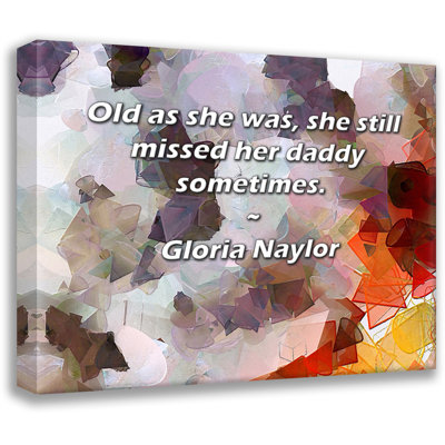 Ivy Bronx Gallery Wrapped Canvas By Gloria Naylor: ""Old as she was, she still missed her daddy so -  D4CBC98263B340459A805E4FC9015471