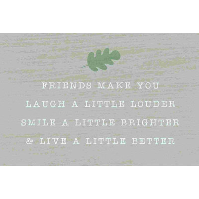 " Friends Make You Smile Leaf "