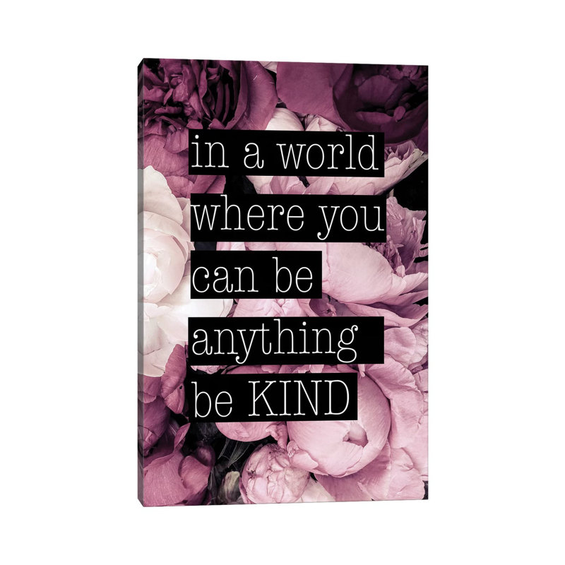 Be Kind - Print on Canvas, Wrapped Canvas, 30.48cm H x 20.32cm W x 1.91cm D