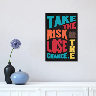 Take The Risk - Print on Canvas