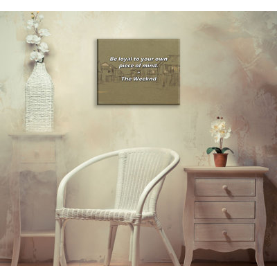 Artsy Quote "Be loyal to your own piece of mind." By The Weeknd Gallery Wrapped Canvas