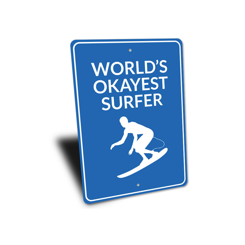 Okayest Surfer Sign, H 18 po x l 12 po x P 0,06 po