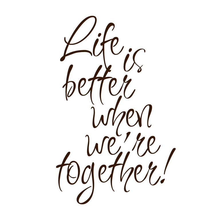 FiresideHome Life Is Better When We Re Together! Wall Decal; Chocolate