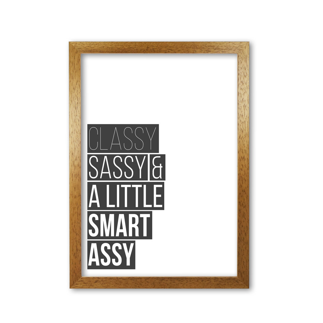 Classy Sassy & A Little Smart Assy - Print