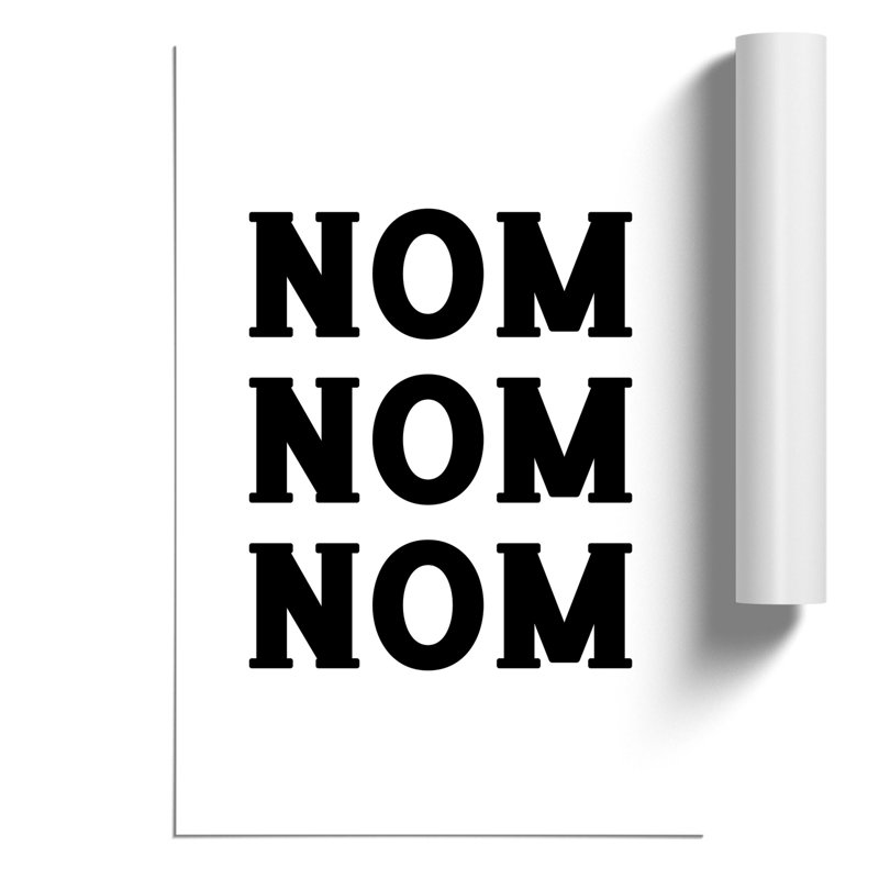 Nom Nom Nom - Unframed Typography, 30cm H x 21cm W x 0.1cm D