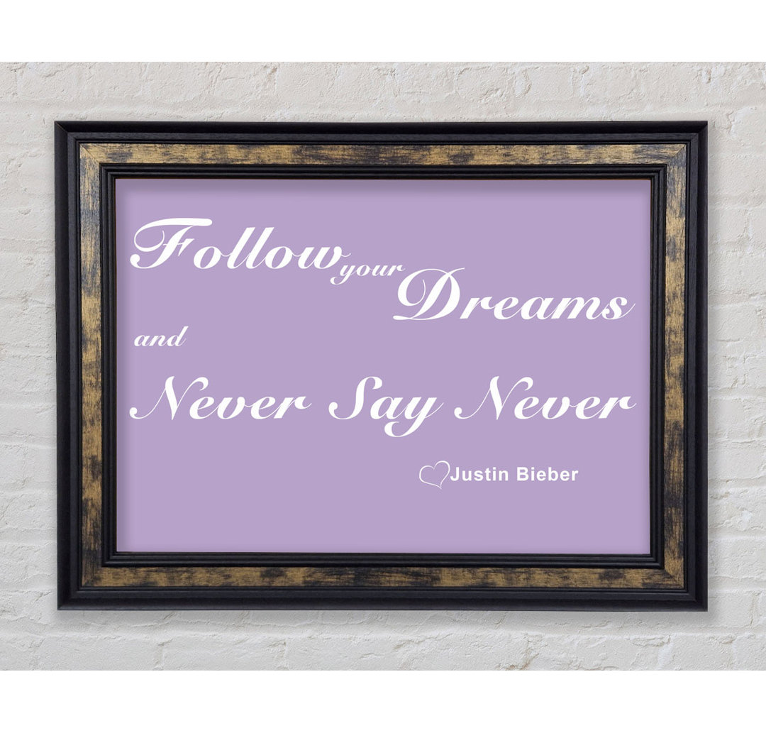 Musik Zitat Follow Your Dreams Justin Bieber Grau - Einzelner Bilderrahmen Typografie