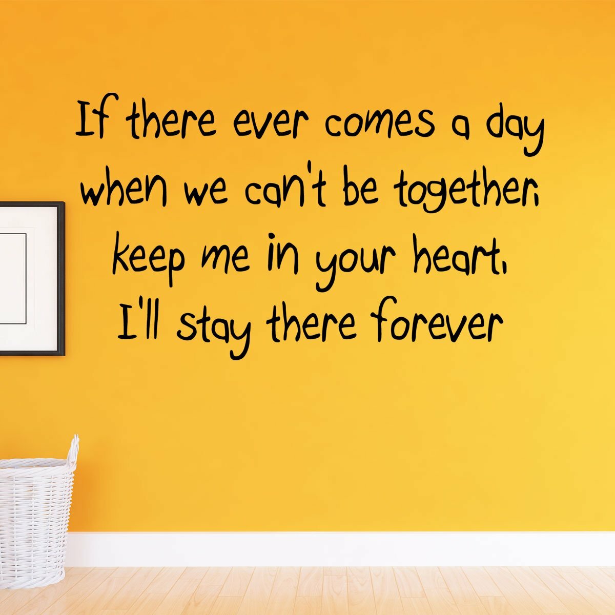 if there ever comes a day when we cant be together wallpaper