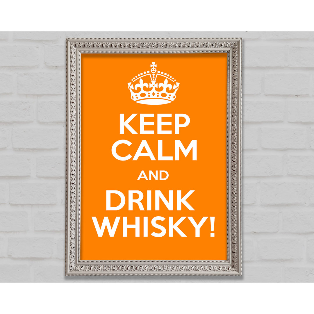 Küche Zitat Keep Calm Whisky - Einzelner Bilderrahmen Kunstdrucke